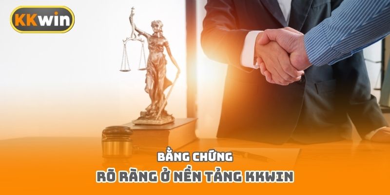 Bằng chứng rõ ràng ở nền tảng Kkwin