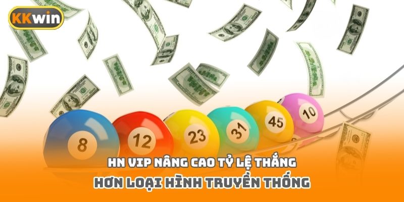 HN Vip nâng cao tỷ lệ thắng hơn loại hình truyền thống