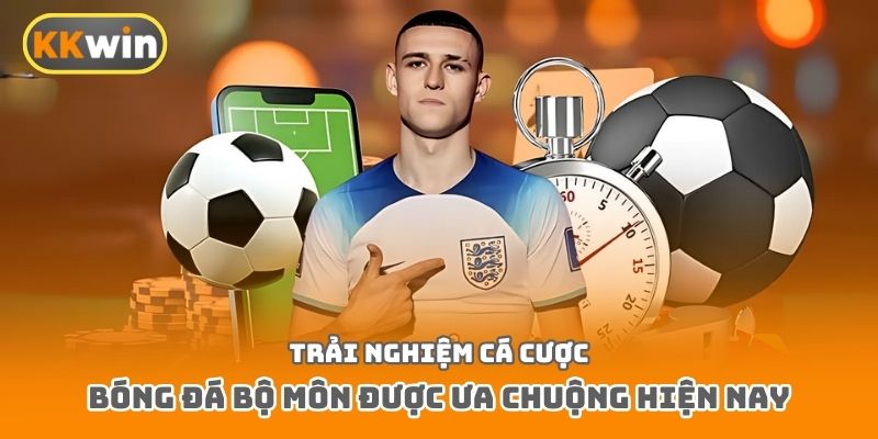 Trải nghiệm cá cược bóng đá bộ môn được ưa chuộng hiện nay