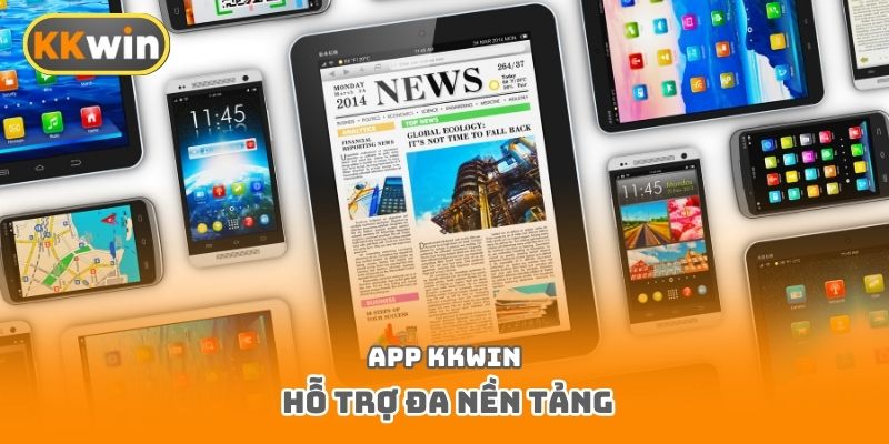 App Kkwin hỗ trợ đa nền tảng