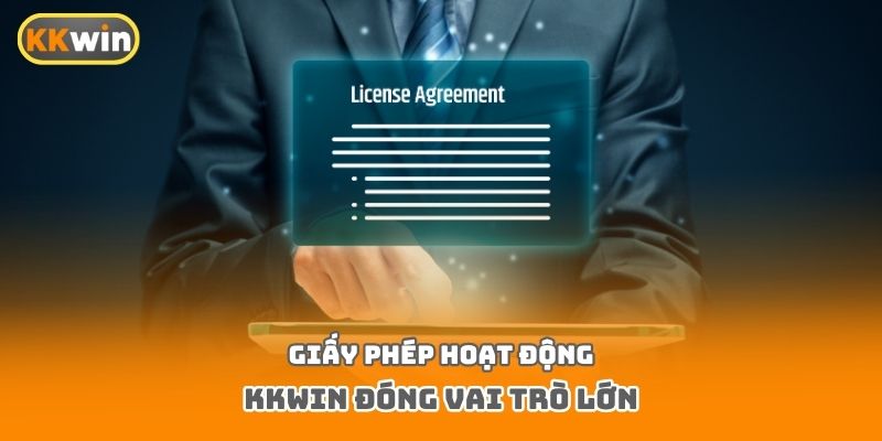 Giấy phép hoạt động Kkwin đóng vai trò lớn