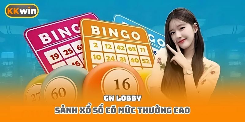 GW Lobby - Sảnh xổ số có mức thưởng cao